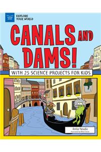 Canals and Dams!