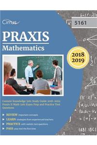 Praxis Mathematics Content Knowledge 5161 Study Guide 2018-2019