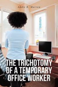 Trichotomy of a Temporary Office Worker