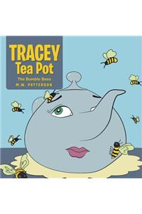 Tracey Tea Pot: The Bumble Bees