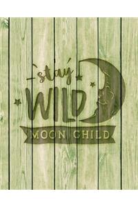 Stay Wild Moon Child
