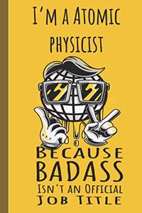 I'm a Atomic Physicist Badass