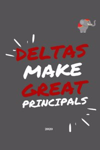 Deltas Make Great Principals: Grey Weekly Delta Sigma Theta Planner for the Greek Who Wants to Stay Up-to-Date and Stylish. 5 X 8 Inches. Beautifully Designed. Easy to Carry. Thi