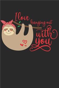 I Love Hanging Out With You