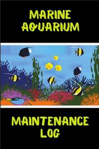 Marine Aquarium Maintenance Log