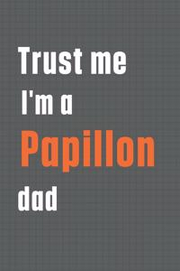 Trust me I'm a Papillon dad