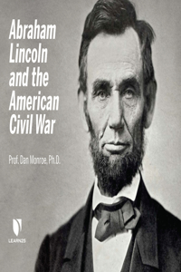 Abraham Lincoln and the American Civil War