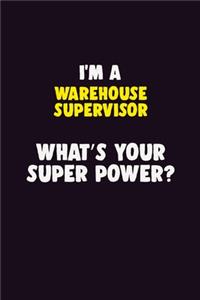 I'M A Warehouse Supervisor, What's Your Super Power?