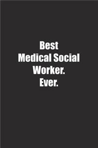 Best Medical Social Worker. Ever.