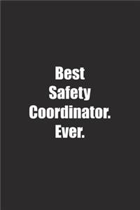Best Safety Coordinator. Ever.