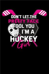 Don't Let The Pretty Face Fool You I'm A Hockey Girl