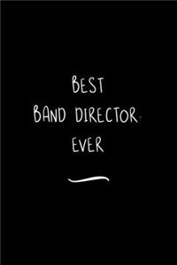 Best Band Director. Ever