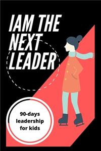 I Am the Next Leader