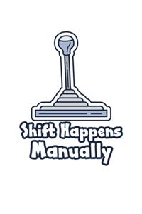 Shift Happens Manually