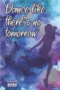 Dance like there's no tomorrow ǀ Weekly Planner Organizer Diary Agenda