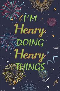 I'm Henry Doing Henry Things Notebook Birthday Gift