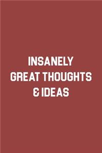 Insanely Great Thoughts & Ideas