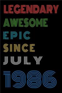 Legendary Awesome Epic Since July 1986 Notebook Birthday Gift For Women/Men/Boss/Coworkers/Colleagues/Students/Friends.: Lined Notebook / Journal Gift, 120 Pages, 6x9, Soft Cover, Matte Finish