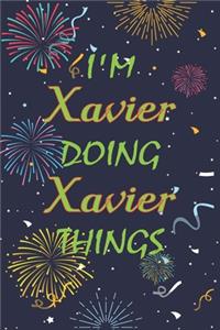 I'm Xavier Doing Xavier Things Notebook Birthday Gift