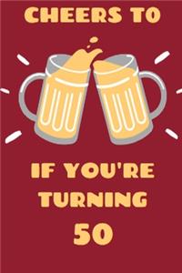 Cheers if you're turning 50