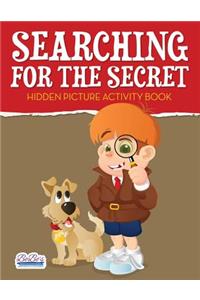 Searching for the Secret