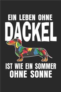 Ein Leben ohne Dackel ist wie ein Sommer ohne Sonne