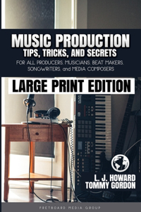 Music Production Tips, Tricks, and Secrets