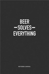 Beer Solves Everything