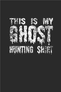 This Is My Ghost Hunting Shirt