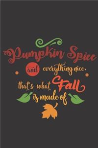 Pumpkin spice and everything nice. That's what fall is made of.