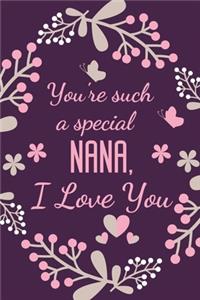 You're Such A Special Nana, I Love You