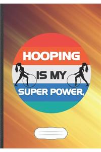 Hooping Is My Super Power