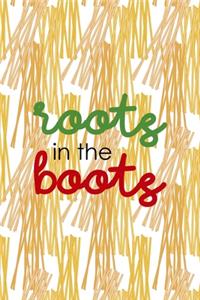 Roots In The Boots