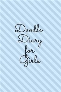 Doodle Diary for Girls: Journal for Girls and Teens Doodle Pages Great Gift for Girls