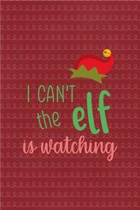 I can't the elf is watching