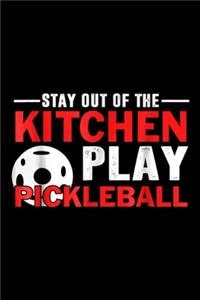 Stay Out Of The Kitchen Play Pickleball