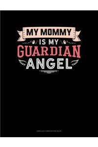 My Mommy Is My Guardian Angel