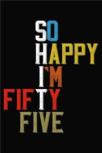 So Happy I'm Fifty Five