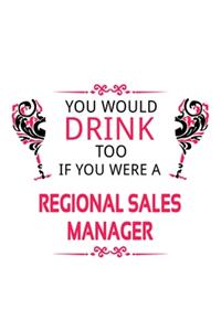 You Would Drink Too If You Were A Regional Sales Manager