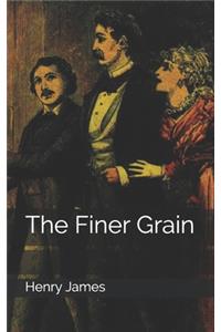 The Finer Grain