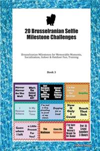 20 Brusselranian Selfie Milestone Challenges