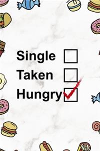 Single, Taken, Hungry