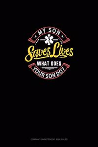 My Son Saves Lives What Does Your Son Do?