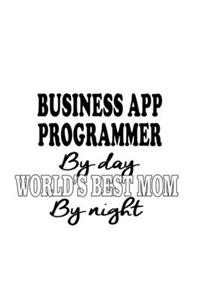 Business App Programmer By Day World's Best Mom By Night