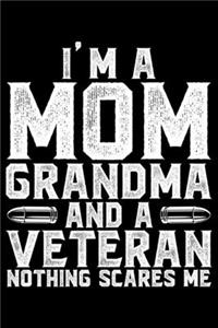 I'm A Mom Grandma And A Veteran Nothing Scares Me