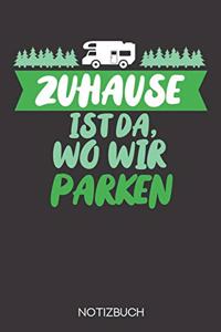 Zuhause ist da, wo wir parken