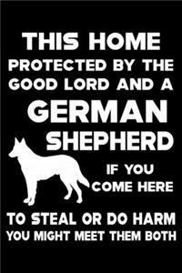 This Home Protected By The Good Lord And A German Shepherd