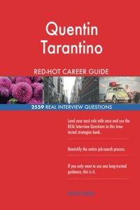 Quentin Tarantino RED-HOT Career Guide; 2559 REAL Interview Questions