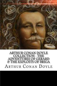 Arthur Conan Doyle Collection - The Adventures of Gerard & The Exploits of Briga