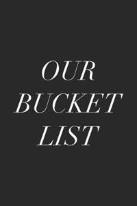 Our Bucket List